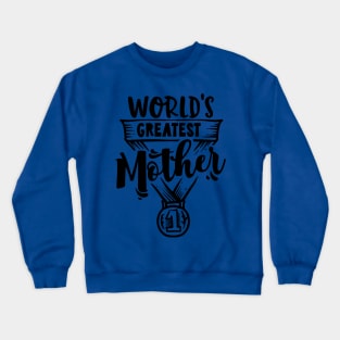 World's Greatest Mother Crewneck Sweatshirt